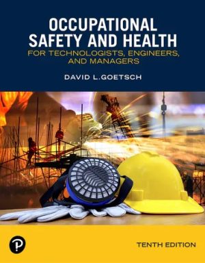 Occupational Safety and Health for Technologists Engineers and Managers 10th Edition Goetsch