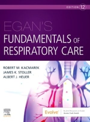 Egan's Fundamentals of Respiratory Care, 12th Edition Kacmarek