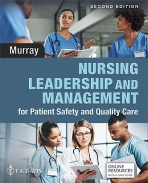 Nursing Leadership and Management for Patient Safety and Quality Care 2nd Edition Murray