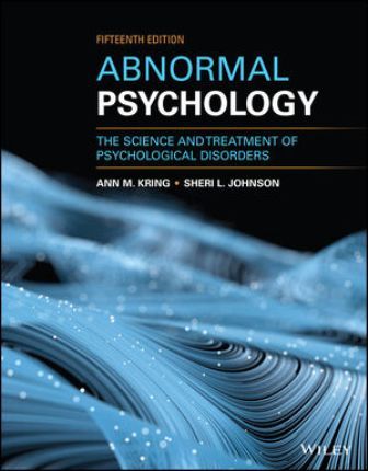 Abnormal Psychology: The Science and Treatment of Psychological Disorders 15th Edition Kring