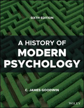 A History of Modern Psychology 6th Edition Goodwin