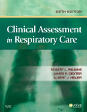 Clinical Assessment in Respiratory Care 6th Edition Wilkins