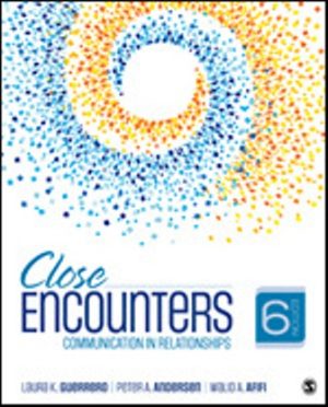 Close Encounters Communication in Relationships 6th Edition Guerrero