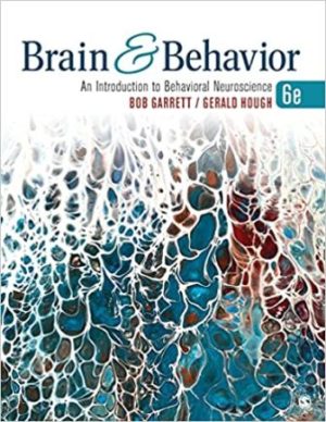 Brain and Behavior An Introduction to Behavioral Neuroscience 6th Edition Garrett