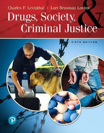 Drugs Society and Criminal Justice 5th Edition Levinthal