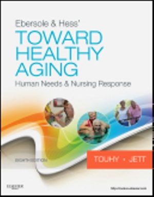 Ebersole & Hess' Toward Healthy Aging 8th Edition Touhy