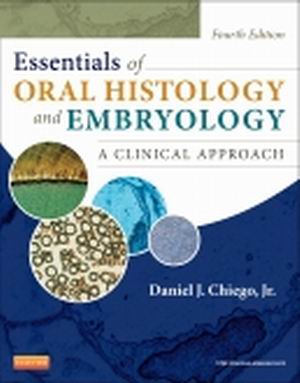 Essentials of Oral Histology and Embryology 4th Edition Chiego