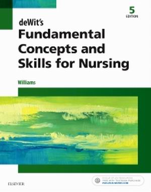 deWit's Fundamental Concepts and Skills for Nursing 5th Edition Williams