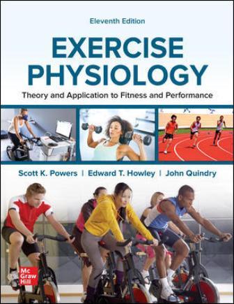 Exercise Physiology: Theory and Application to Fitness and Performance 11th Edition Powers
