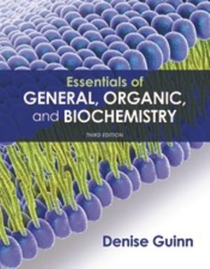 Essentials of General Organic and Biochemistry 3rd Edition Guinn