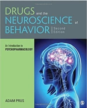 Drugs and the Neuroscience of Behavior An Introduction to Psychopharmacology 2nd Edition Prus