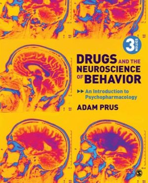 Drugs and the Neuroscience of Behavior An Introduction to Psychopharmacology 3rd Edition Prus