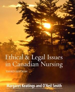 Ethical & Legal Issues in Canadian Nursing 3rd Edition KeatingsEthical & Legal Issues in Canadian Nursing 3rd Edition Keatings