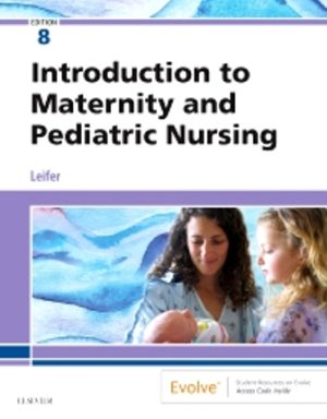 Introduction to Maternity and Pediatric Nursing 8th Edition Leifer