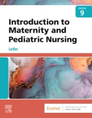 Introduction to Maternity and Pediatric Nursing 9th Edition Leifer