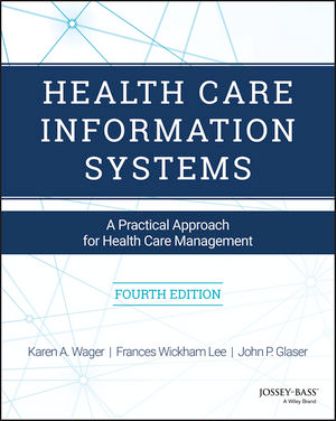 Health Care Information Systems 4th Edition Wager