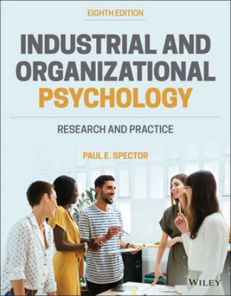Industrial and Organizational Psychology: Research and Practice 8th Edition Spector