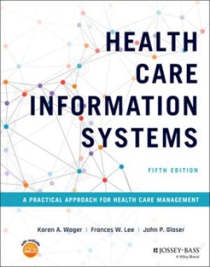 Health Care Information Systems: A Practical Approach for Health Care Management 5th Edition Wager