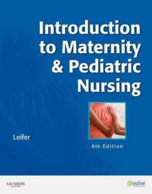 Introduction to Maternity & Pediatric Nursing 6th Edition Leifer