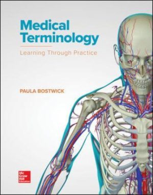 Medical Terminology: Learning Through Practice 1st Edition Bostwick
