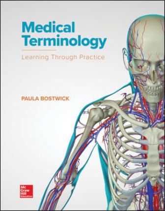 Medical Terminology: Learning Through Practice 1st Edition Bostwick