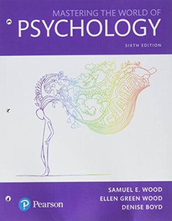 Mastering the World of Psychology: A Scientist-Practitioner Approach 6th Edition Wood