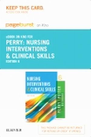 Nursing Interventions & Clinical Skills 6th Edition Perry