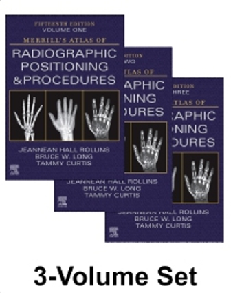 Merrill's Atlas of Radiographic Positioning and Procedures - 3-Volume Set 15th Edition Rollins