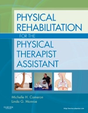 Physical Rehabilitation for the Physical Therapist Assistant 1st Edition Cameron