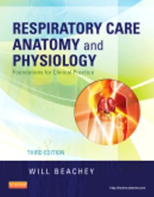 Respiratory Care Anatomy and Physiology 3rd Edition Beachey