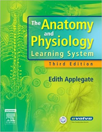 The Anatomy and Physiology Learning System 3rd Edition Edith Applegate