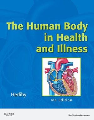The Human Body in Health and Illness 4th Edition Herlihy