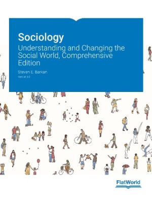 Sociology: Understanding and Changing the Social World, Comprehensive Edition Version 3.0 Barkan