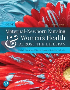 Olds’ Maternal-Newborn Nursing & Women’s Health Across the Lifespan 11th Edition Davidson