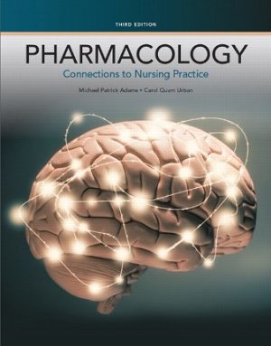 Pharmacology: Connections to Nursing Practice 3rd Edition Adams
