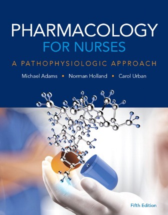Pharmacology for Nurses: A Pathophysiologic Approach 5th Edition Adams