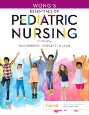 Wong’s Essentials of Pediatric Nursing 11th Edition Hockenberry