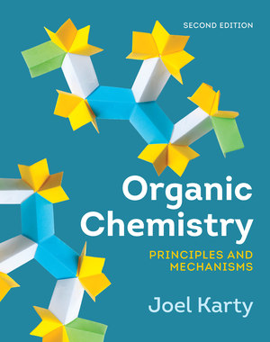 Organic Chemistry Principles and Mechanisms 2nd Edition Karty