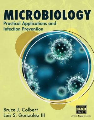 Microbiology: Practical Applications and Infection Prevention 1st Edition Colbert